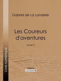 Les Coureurs d'aventures - Tome II