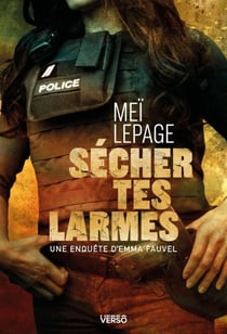 Sécher tes larmes - Une enquête d'Emma Fauvel