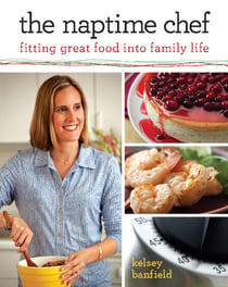The Naptime Chef - Fitting Great Food into Family Life