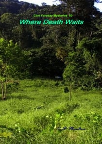 Where Death Waits - Clint Faraday Mysteries, #50