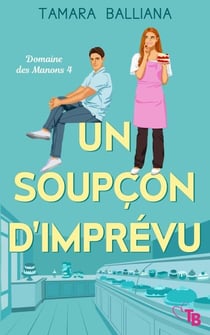 Un soupçon d'imprévu - Domaine des Manons, #4