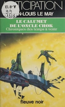 Chroniques des temps à venir (10) - Le Calumet de l'oncle Chok