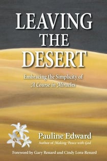 Leaving the Desert: Embracing the Simplicity of A Course in Miracles