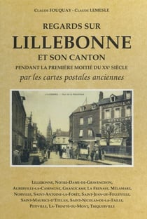 Regards sur Lillebonne et son canton pendant la première moitié du XXème siècle - Par les cartes postales anciennes