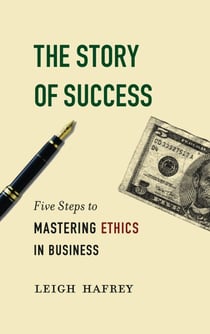 The Story of Success - Five Steps to Mastering Eithics in Business