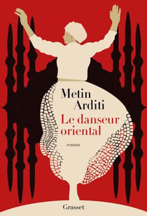 Le danseur oriental - La trilogie de Constantinople, 1