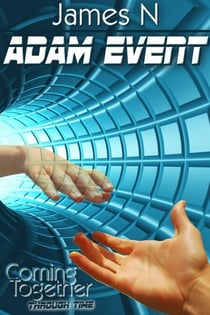 Adam Event - Coming Together: Through Time, #4