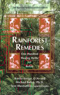 Rainforest Remedies - 100 Healing Herbs of Belize