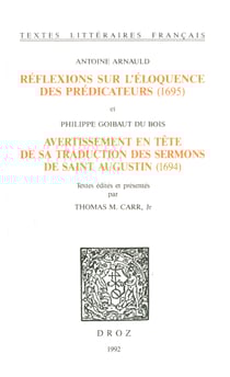 Réflexions sur l’éloquence des prédicateurs (1695) ; et Avertissement en tête de sa traduction des Sermons de saint Augustin (1694)