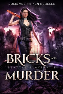 Bricks and Murder - Seattle Slayers, #2