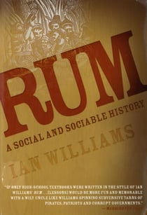Rum - A Social and Sociable History of the Real Spirit of 1776