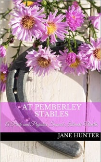 At Pemberley Stables: A Pride and Prejudice Sensual Intimate - Mr. Darcy's Daring Bride, #1