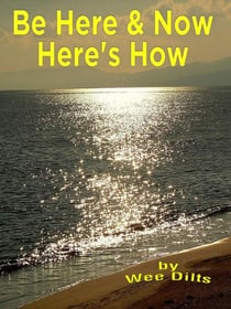 Be Here and Now