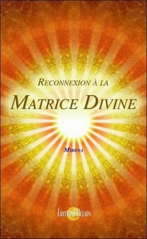 Reconnexion à la Matrice Divine