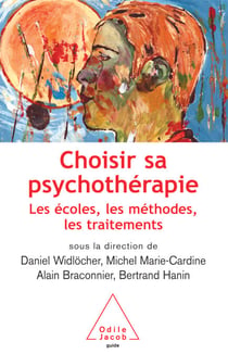 Choisir sa psychothérapie - Les écoles, les méthodes, les traitements