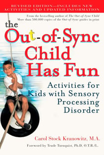 The Out-of-Sync Child Has Fun, Revised Edition - Activities for Kids with Sensory Processing Disorder