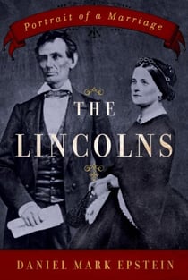 The Lincolns - Portrait of a Marriage