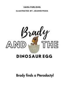 Brady and the Dinosaur Egg- Brady finds a Pterodactyl - Brady and the Dinosaur Egg