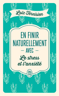 En finir naturellement avec le stress et lanxiété