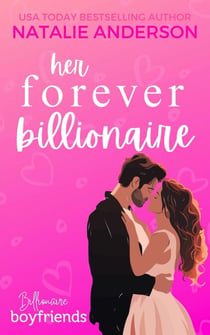 Her Forever Billionaire - Billionaire Boyfriends, #1