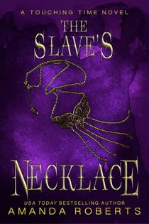 The Slave's Necklace: A Time Travel Romance - Touching Time, #3