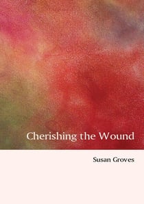 Cherishing The Wound