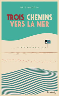 Trois chemins vers la mer