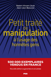 Petit traité de manipulation à l'usage des honnêtes gens - Nouvelle édition augmentée et actualisée