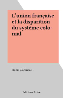 L'union française et la disparition du système colonial