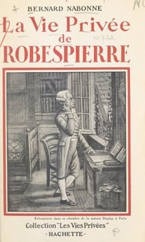 La vie privée de Robespierre