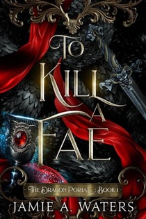 To Kill a Fae - The Dragon Portal, #1