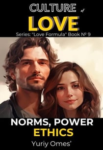 Culture of Love: Norms, Power, Ethics - Love Formula, #9
