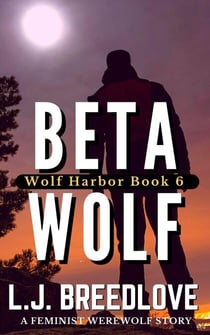 Beta Wolf - Wolf Harbor, #6