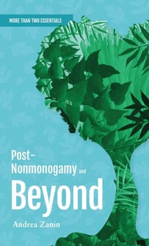 Post-Nonmonogamy and Beyond - A More Than Two Essentials Guide