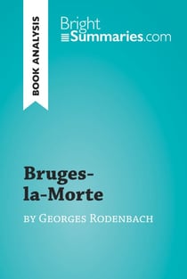 Bruges-la-Morte by Georges Rodenbach (Book Analysis) - Detailed Summary, Analysis and Reading Guide