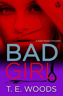 Bad Girl - A Hush Money Mystery
