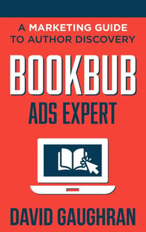 BookBub Ads Expert: A Marketing Guide to Author Discovery - Let's Get Publishing, #3