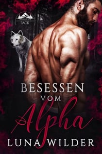 Besessen vom Alpha - Red Ridge Pack, #1