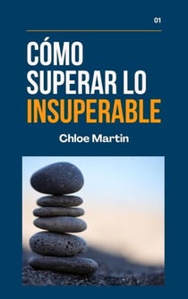 Cómo Superar Lo Insuperable - Emotional Help, #1