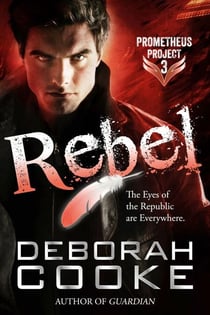 Rebel - The Prometheus Project, #3