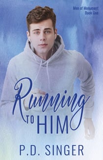 Running to Him - Men of Monument, #1