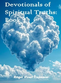 Devotionals of Spiritual Truths: Book 7 - The Devotional Commentary Library, #7