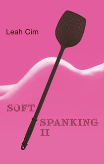 Softspanking II - 18 neue Geschichten über geheime Träume
