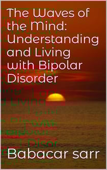 The Waves of the Mind: Understanding and Living with Bipolar Disorder - Self-help, #150