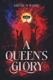 A Queen's Glory - The Chronicles of Emodorea, #1