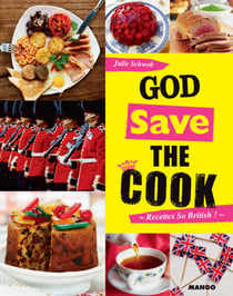 God save the cook - 50 recettes so British !