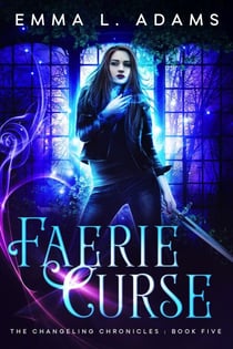 Faerie Curse - The Changeling Chronicles, #5