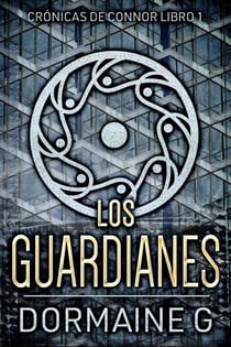 Los Guardianes - Crónicas de Connor, #1