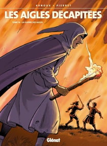 Les Aigles décapitées - Tome 16 - La Guerre des Aigles