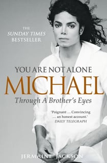 You Are Not Alone - Michael, Through a Brother’s Eyes